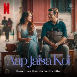Aap Jaisa Koi’s Album Is Set to Soak Your Monsoon Playlist with Romance and R. Madhavan and Fatima Sana Shaikh’s Charm